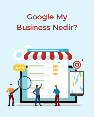 Google My Business Nedir?