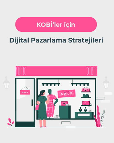 KOBİ'ler için Dijital Pazarlama Stratejileri