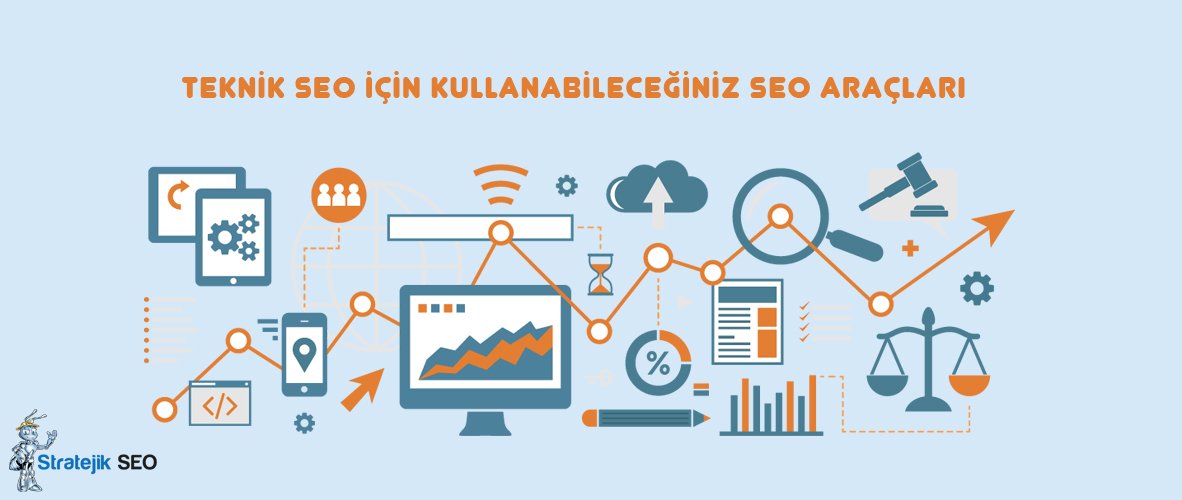 Teknik SEO için Kullanabileceğiniz SEO Araçları