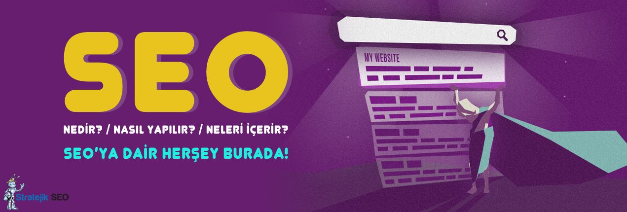 SEO Nedir? SEO Çalışması Nasıl Yapılır?