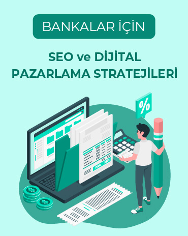 Bankalar İçin SEO ve Dijital Pazarlama Stratejileri