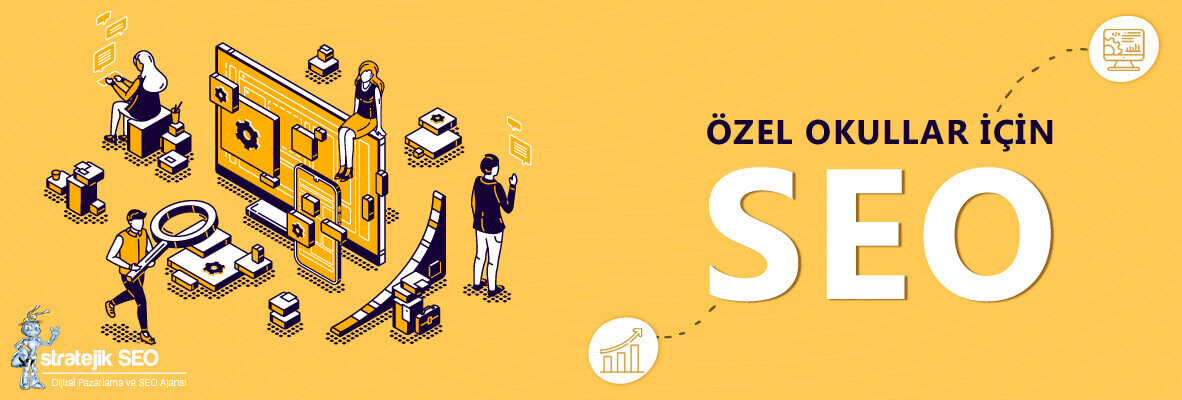 Özel Okullar İçin SEO ve Dijital Pazarlama Stratejileri