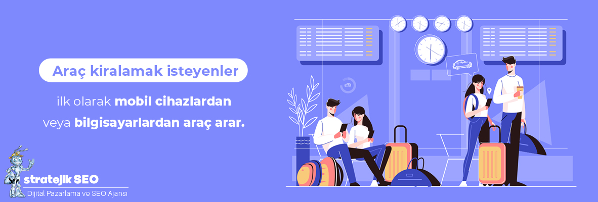 Rent a Car Firmaları İçin SEO ve Dijital Pazarlama Stratejileri