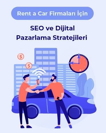 Rent a Car Firmaları İçin SEO ve Dijital Pazarlama Stratejileri