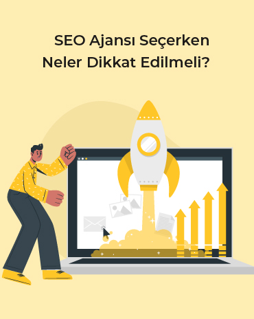 SEO Ajansı Seçerken Nelere Dikkat Edilmeli?